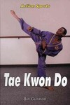 Tae Kwon Do by Bill Gutman (1996, Reinforced Hardcover)