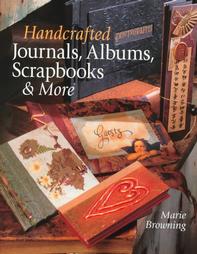 Handcrafted Journals, Albums, Scrapbooks & More by Marie Browning (1999)