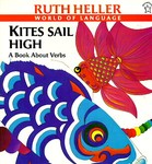 Kites Sail High by Ruth Heller (1998, Paperback, Reissue)