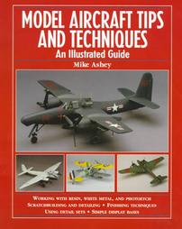 Model Aircraft Tips and Techniques by Mike Ashey (1997, Paperback, Illustrated)