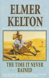 The Time It Never Rained by Elmer Kelton (1999, Paperback, Reprint)
