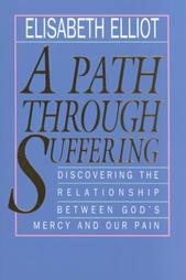 A Path Through Suffering by Elisabeth Elliot (1992, Paperback, Reprint)