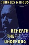 Beneath the Underdog by Charles Mingus (1991, Paperback, Reprint)