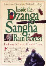 Inside the Dzanga Sangha Rain Forest by American Museum of Natural History, Francesca Lyman (1998, Paperback, Illustrated)