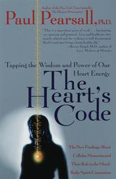 The Heart's Code by Paul Pearsall Ph.D. (1999, Paperback, Reprint)