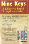 Nine Keys to Effective Small Group Leadership by Carl F. George, Warren Bird (2001, Paperback)