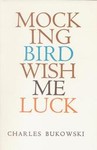Mockingbird Wish Me Luck by Charles Bukowski (1972, Paperback)