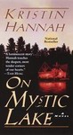 On Mystic Lake by Kristin Hannah (2000, Paperback, Reprint)