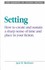 Book: Setting/How to Create and Sustain a Sharp Sense of Time and Place in Your F... - Jack M. Bickham