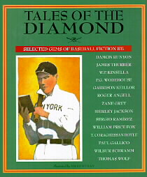 Tales of the Diamond by Damon Runyon, Garrison Keillor, James Thurber, P.G. Wodehouse, T. C. Boyle, Thomas Wolfe, Wilbur Schramm, William Price Fox, Zane Grey (1996, Paperback)