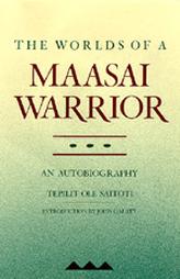 The Worlds of a Maasai Warrior by Tepilit Ole Saitoti (1988, Paperback, Reprint)