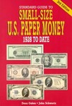 Standard Guide to Small Size U.S. Paper Money by Dean Oakes, John Schwartz (1999, Paperback)