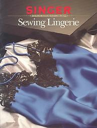 Sewing Lingerie (Singer Sewing Reference Library)
