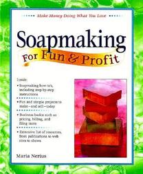 Soapmaking for Fun & Profit by Maria Given Nerius (1999, Paperback)