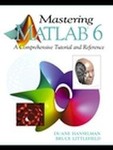 Mastering Matlab 6 by Bruce Littlefield, Duane Hanselman (2000, Paperback)