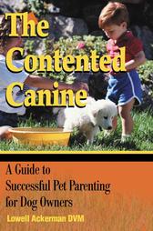 The Contented Canine by Lowell Ackerman (2001, Paperback)