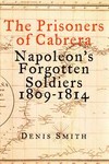 The Prisoners of Cabrera by Denis Smith (2001, Hardcover, Illustrated)