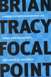 Focal Point by Brian Tracy (2001, Hardcover, Illustrated)
