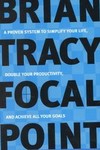 Focal Point by Brian Tracy (2001, Hardcover, Illustrated)