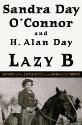 Lazy B by H. Alan Day, Sandra Day O'Connor (2002, Hardcover, Illustrated)
