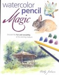 Watercolor Pencil Magic by Cathy Johnson (2002, Paperback, Illustrated)