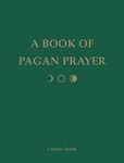 A Book of Pagan Prayer by Ceisiwr Serith (2002, Paperback)