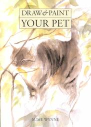 Draw & Paint Your Pet by Susie Wynne (2002, Paperback, Illustrated)
