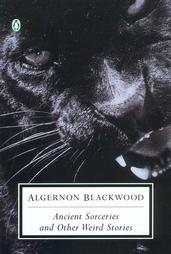Ancient Sorceries and Other Weird Stories by Algernon Blackwood, S. T. Joshi (2002, Paperback)
