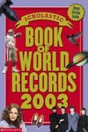 Scholastic Book of World Records 2003 by Jenifer Corr