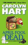 April Fool Dead by Carolyn Hart (2003, Paperback)