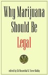 Why Marijuana Should Be Legal by Ed Rosenthal, S. Newhart, Steve Kubby (2003, Paperback, Subsequent Edition)