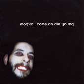 Come on Die Young by Mogwai (CD, Apr-1999, Matador record label)