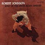 King of the Delta Blues Singers [Remaster] by Robert (Mississippi) Johnson (CD, Sep-1998, Columbia USA)