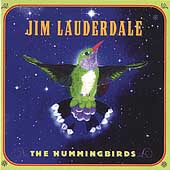The Hummingbirds by Jim Lauderdale (CD, May-2002, Dualtone Music Group Inc.)