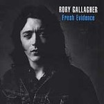 Rory Gallagher - Fresh Evidence [Remastered] (CD 1998)
