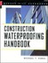 Book: Construction Waterproofing Handbook - Michael T. Kubal