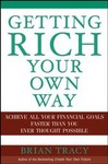 Getting Rich Your Own Way by Brian Tracy (2004, Hardcover)