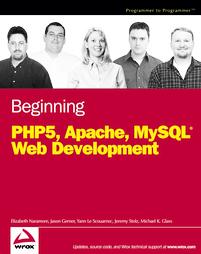 Beginning Php5, Apache, Mysql Web Development by Jason Gerner, Jeremy Stolz, Michael K. Glass, Yann Le Scouarnec (2005, Paperback)