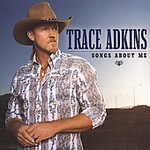 Songs About Me by Trace Adkins (CD, Mar-2005, Capitol Nashville Records)