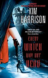 Every Which Way But Dead by Kim Harrison (2005, Paperback, Reprint)
