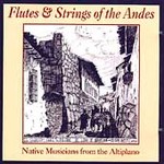 Flutes & Strings of the Andes by Native Musicians Of Peru (CD, Aug-1992, Music Of The World)