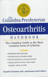 The Columbia Presbyterian Osteoarthritis Handbook by Ronald P. Grelsamer, Suzanne Loebl (1996, Hardcover)