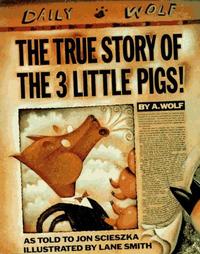 The True Story of the 3 Little Pigs by Jon Scieszka (1989, Reinforced Hardcover)