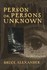 Person or Persons Unknown by Bruce Alexander (1997, Hardcover)
