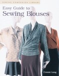 Easy Guide to Sewing Blouses by Connie Long (1997, Paperback)