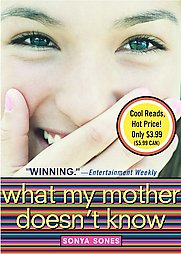 What My Mother Doesn't Know by Sonya Sones (2004, Paperback)