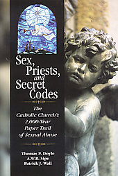 Sex, Priests, and Secret Codes by A. W. Richard Sipe, Patrick J. Wall, Thomas P. Doyle (2006, Hardcover)