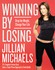 Book: Winning by Losing Jillian Michaels, Hardcover