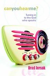 Can You Hear Me? by Brad Jersak (2006, Paperback)