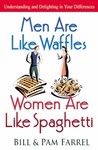 Men Are Like Waffles--women Are Like Spaghetti by Bill Farrel, Pam Bill, Pam Farrel (2001, Paperback, Illustrated)